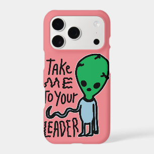Take me to your Leader   Cute Alien sarcasm quote