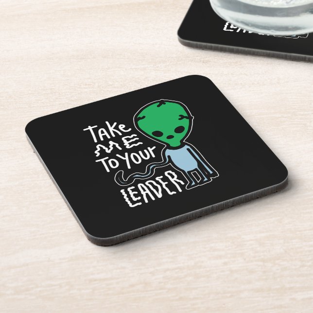 Take me to your Leader | Cute Alien sarcasm quote Coaster (Left Side)