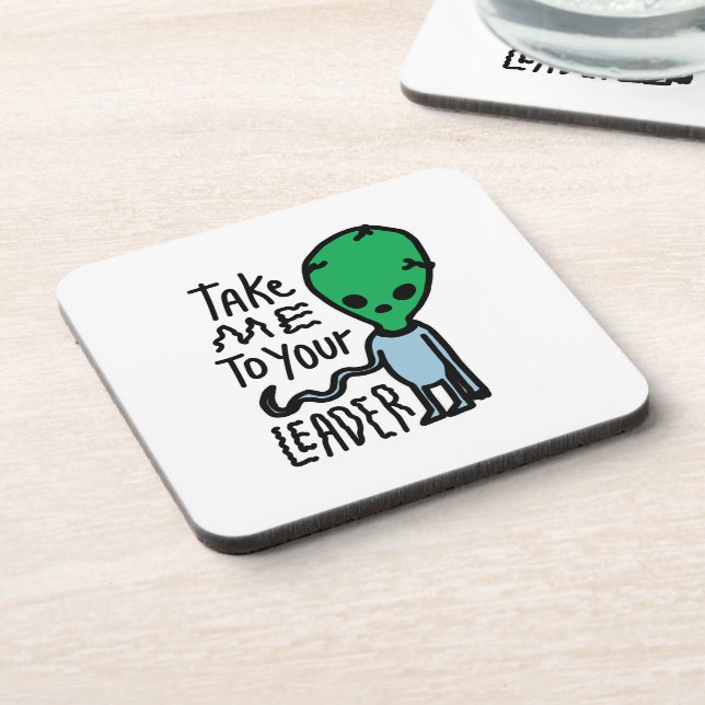 Take me to your Leader | Cute Alien sarcasm quote Coaster (Left Side)
