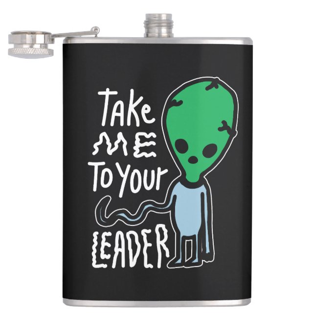 Take me to your Leader | Cute Alien sarcasm quote Hip Flask (Opened)