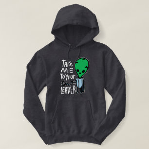 Take me to your Leader Cute Alien sarcasm quote Hoodie