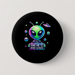 Take Me To Your Leader Funny Alien Cartoon Men Wom 2 Inch Round Button