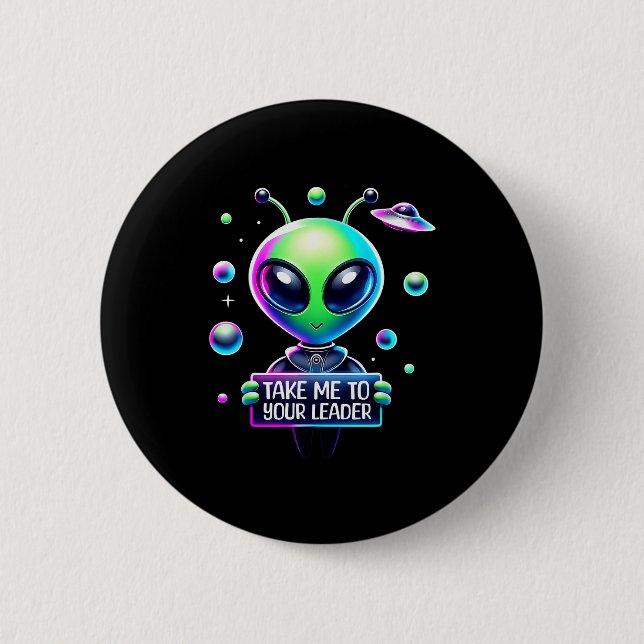 Take Me To Your Leader Funny Alien Cartoon Men Wom 2 Inch Round Button (Front)
