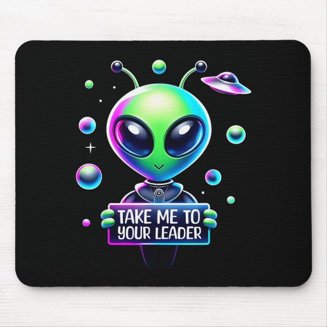 Take Me To Your Leader Funny Alien Cartoon Men Wom Mouse Pad (Front)