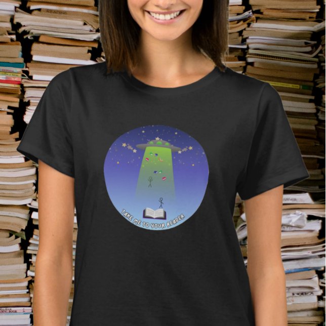 Take me to your reader T-Shirt (Creator Uploaded)
