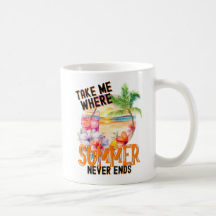 Take Me Where Summer Never Ends, Summer Vibes Coffee Mug