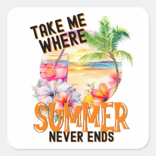 Take Me Where Summer Never Ends, Tropical Beach Square Sticker