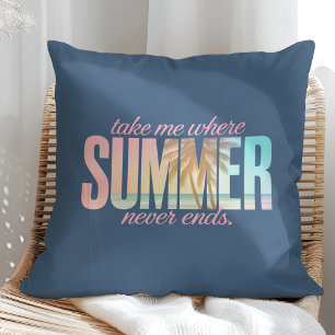 "Take Me Where Summer Never Ends" Tropical Quote Throw Pillow
