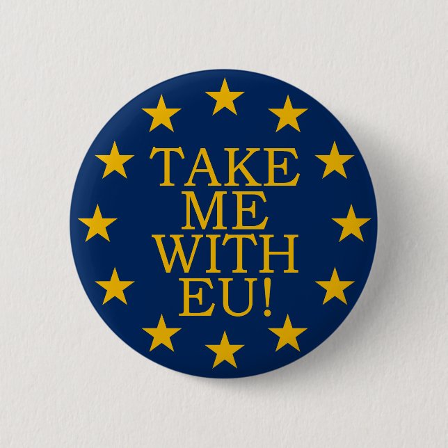 Take Me With EU 2 Inch Round Button (Front)