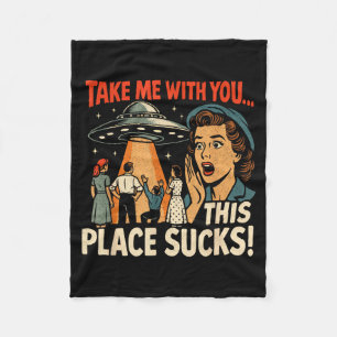 Take Me With You Funny Retro Ufo Alien Humor Fleece Blanket
