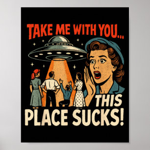 Take Me With You Funny Retro Ufo Alien Humor Poster
