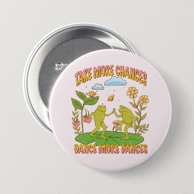 Take More Chances, Dance More Dances 3 Inch Round Button (Front & Back)