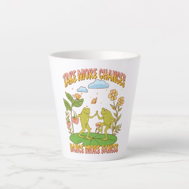Take More Chances, Dance More Dances Latte Mug (Front)