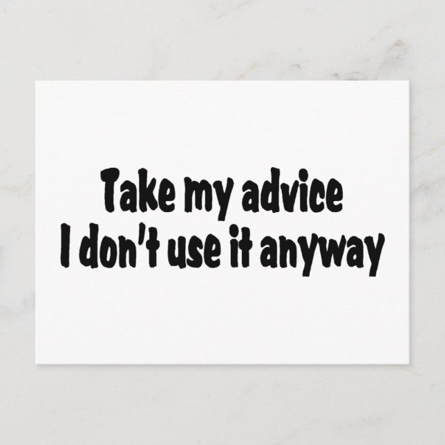 Take My Advice I Dont Use It Anyway Postcard (Front)