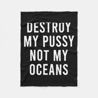 Take My Wet Lady Meat Not My Oceans Funny Earth Da Fleece Blanket