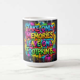 Take Only Memories Leave Only Footprints Graffiti Coffee Mug