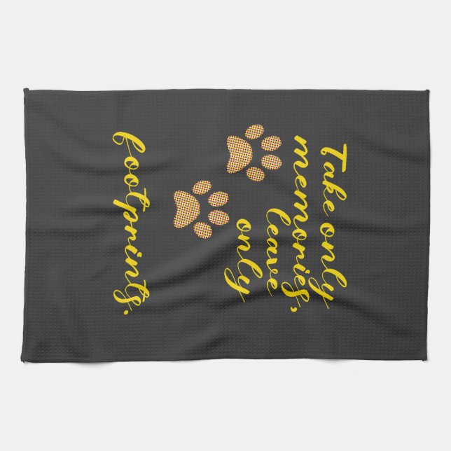 Take only memories, leave only footprints. kitchen towel (Horizontal)