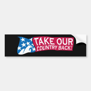 Take Our Country Back Bumper Sticker