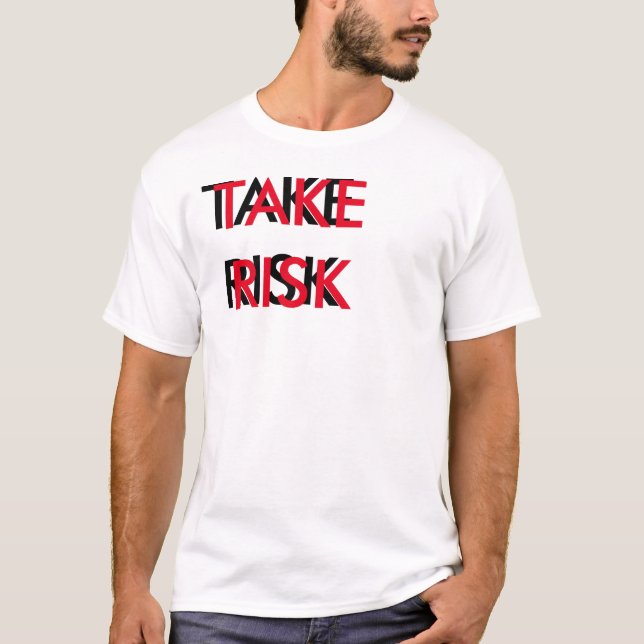 TAKE RISK T-Shirt (Front)