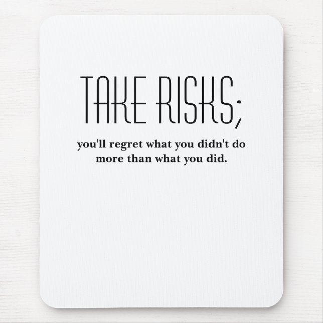 take risks mouse pad (Front)