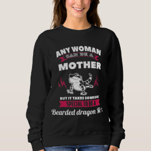 Take Special Mother To Be Bearded Dragon Mom Sweatshirt