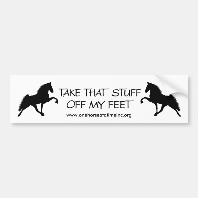 take-that-stuff-off-my-feet - Customized Bumper Sticker (Front)