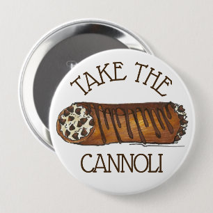 Take The Cannoli Italian Chocolate Chip Pastry 4 Inch Round Button