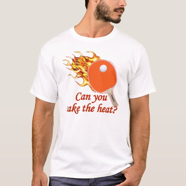 Take the Heat Flaming Ping Pong T-Shirt (Front)