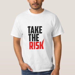 Take The Risk - Motivational T-Shirt