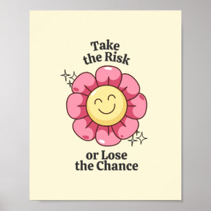 Take The Risk or Lose The Chance Inspiration Poster