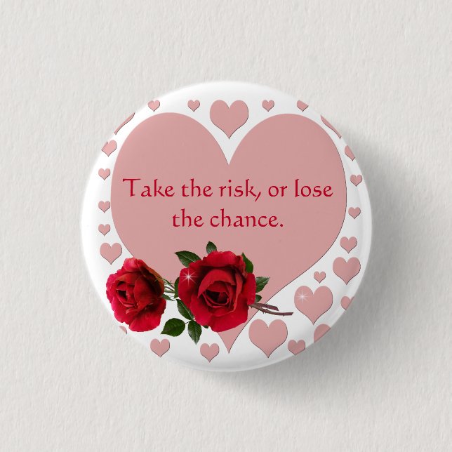 Take The Risk Quote Pink Hearts Red Roses 1 Inch Round Button (Front)