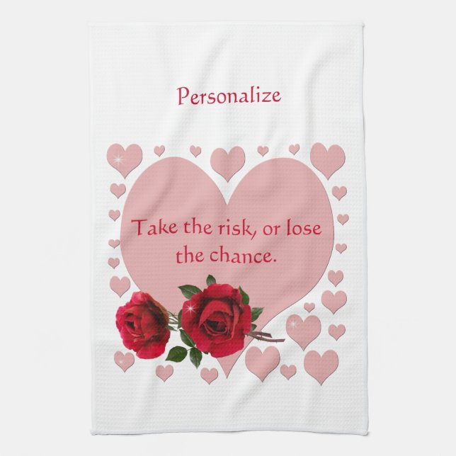 Take The Risk Quote Pink Hearts Red Roses Kitchen Towel (Vertical)