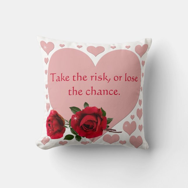 Take The Risk Quote Pink Hearts Red Roses Throw Pillow (Front)