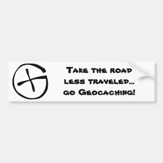 Take the road less travelled...go Geocaching! Bumper Sticker