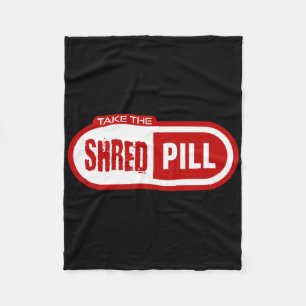 Take The Shred Pill Fleece Blanket