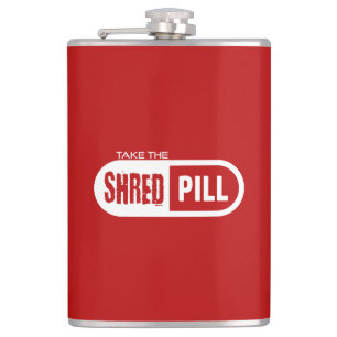 Take The Shred Pill Hip Flask