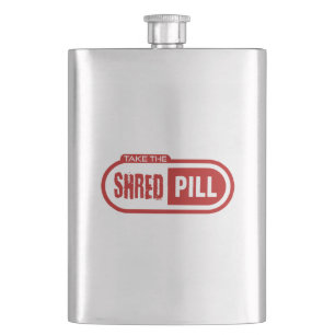 Take The Shred Pill Hip Flask