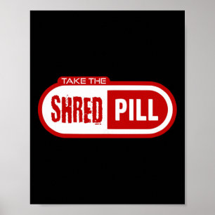 Take The Shred Pill Poster