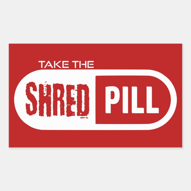 Take The Shred Pill Sticker (Front)