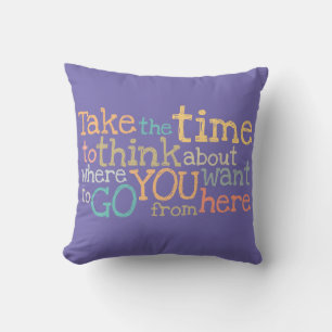 "Take the time" Throw Pillow