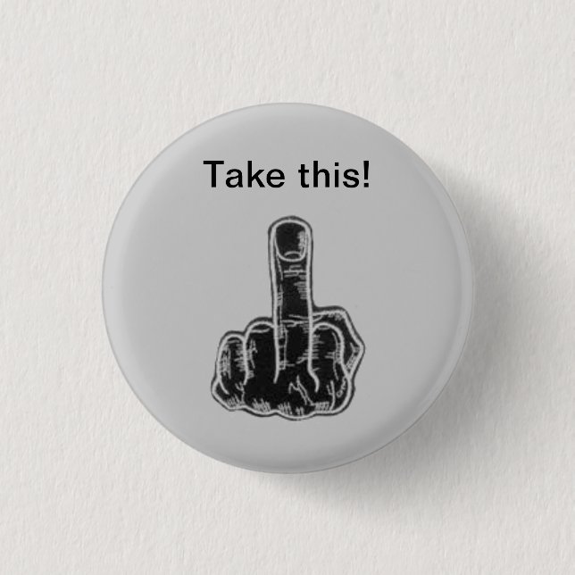 Take this! 1 inch round button (Front)