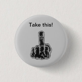 Take this! 1 inch round button