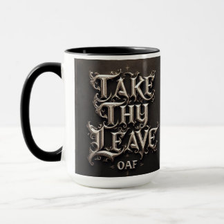 ‘Take Thy Leave, Oaf’ Medieval Coffee Mug Cup