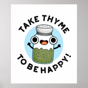Take Thyme To Be Happy Funny Herb Pun Poster