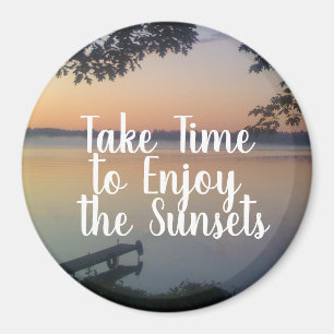 Take Time to Enjoy the Sunsets Magnet