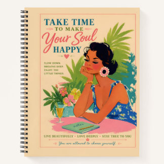 Take Time To Make Your Soul Happy Notebook