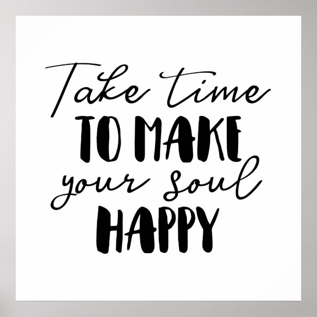 Take Time To Make Your Soul Happy Poster (Front)
