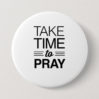Take Time to Pray 3 Inch Round Button