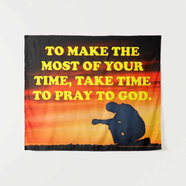 Take Time To Pray To God! Tapestry (Front (Horizontal))