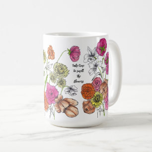 Take Time to Smell the Flowers Mixed Media Design Coffee Mug